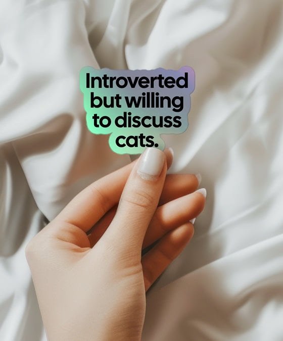 Introverted But Willing To Discuss Cats Sticker