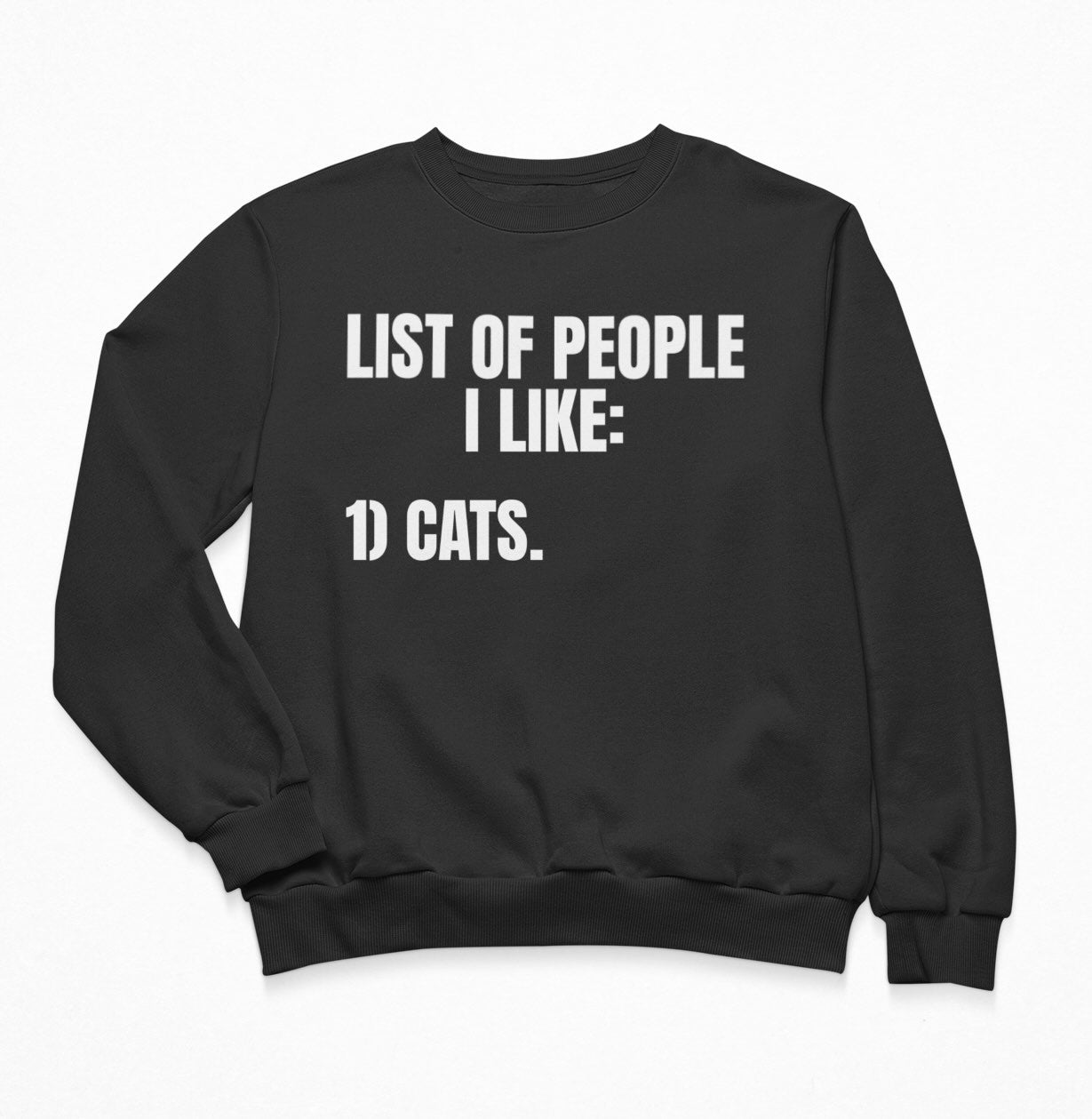 List of People I Like: Cats - Funny Cat Sweatshirt Crewneck