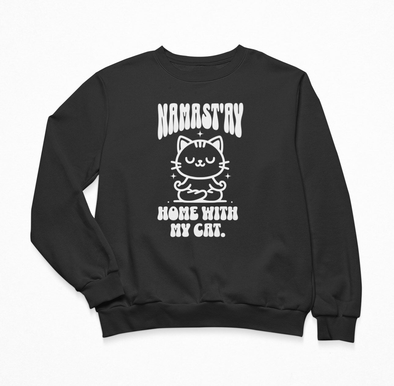 Namast'ay Home With My Cat Sweatshirt Crewneck