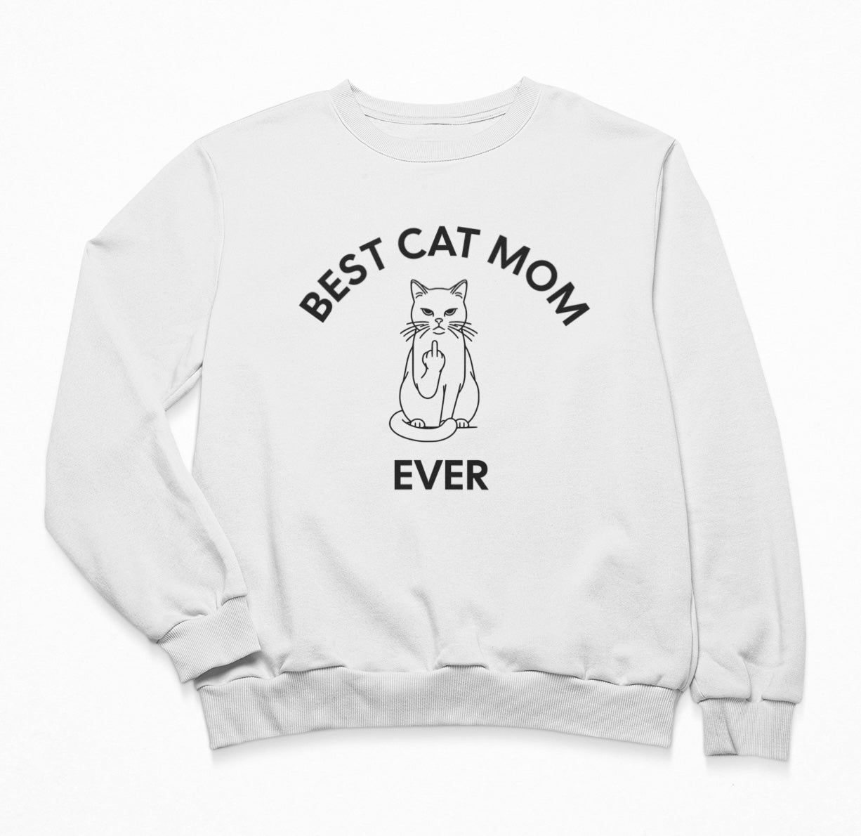 Best Cat Mom Ever - Sweatshirt