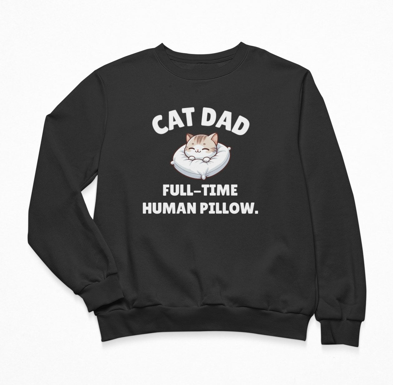 Cat Dad Full-Time Human Pillow Sweatshirt Crewneck