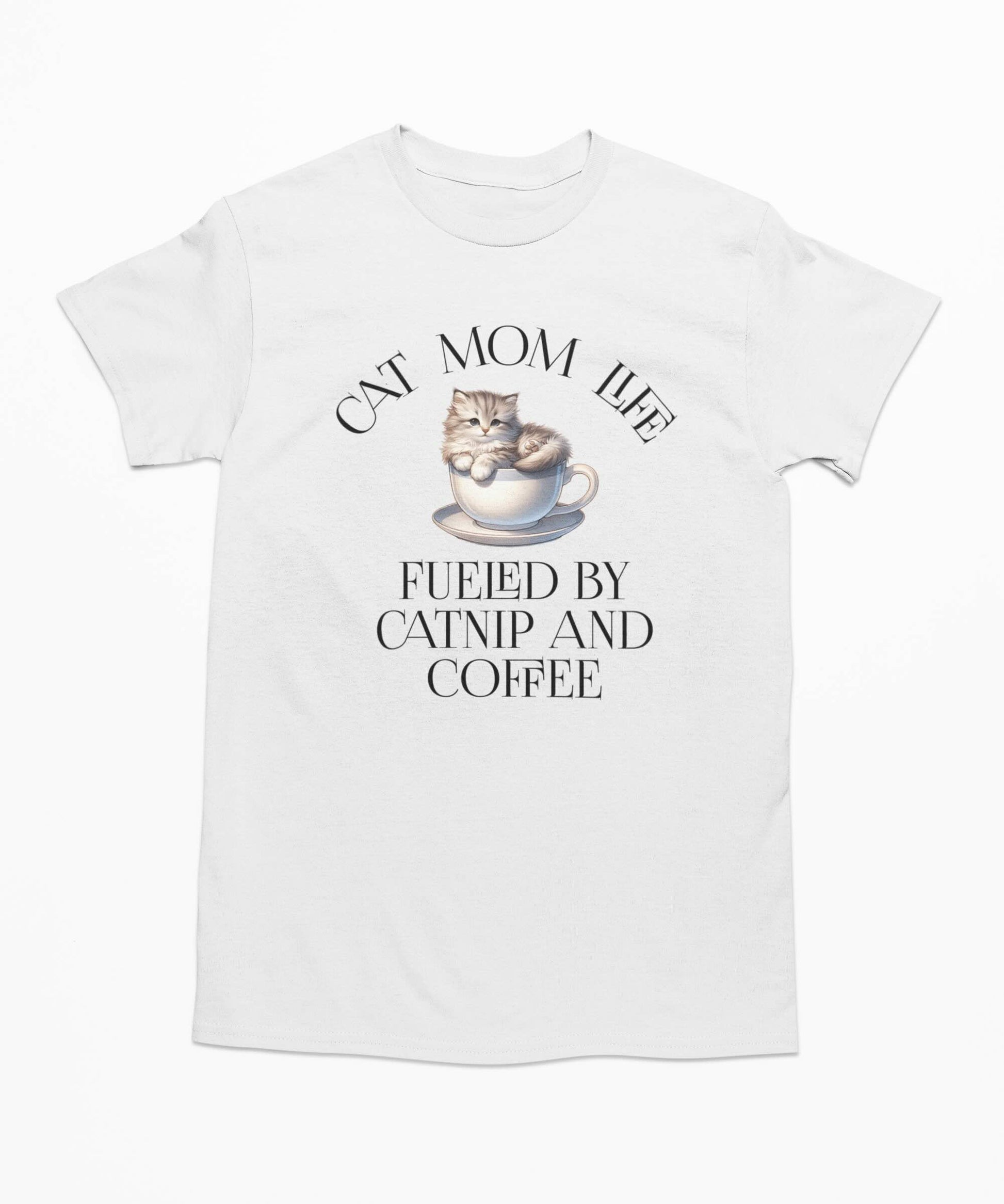 Cat Mom Life Fueled By Catnip And Coffee - T-Shirt