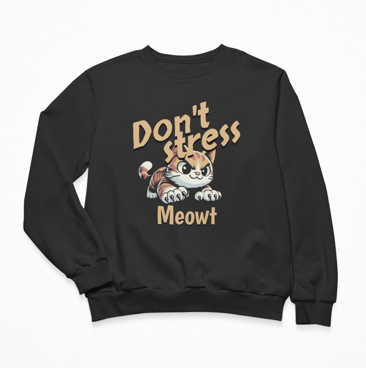 Don't stress meowt Sweatshirt Crewneck