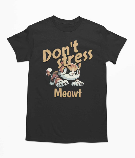 Don't stress meowt T Shirt