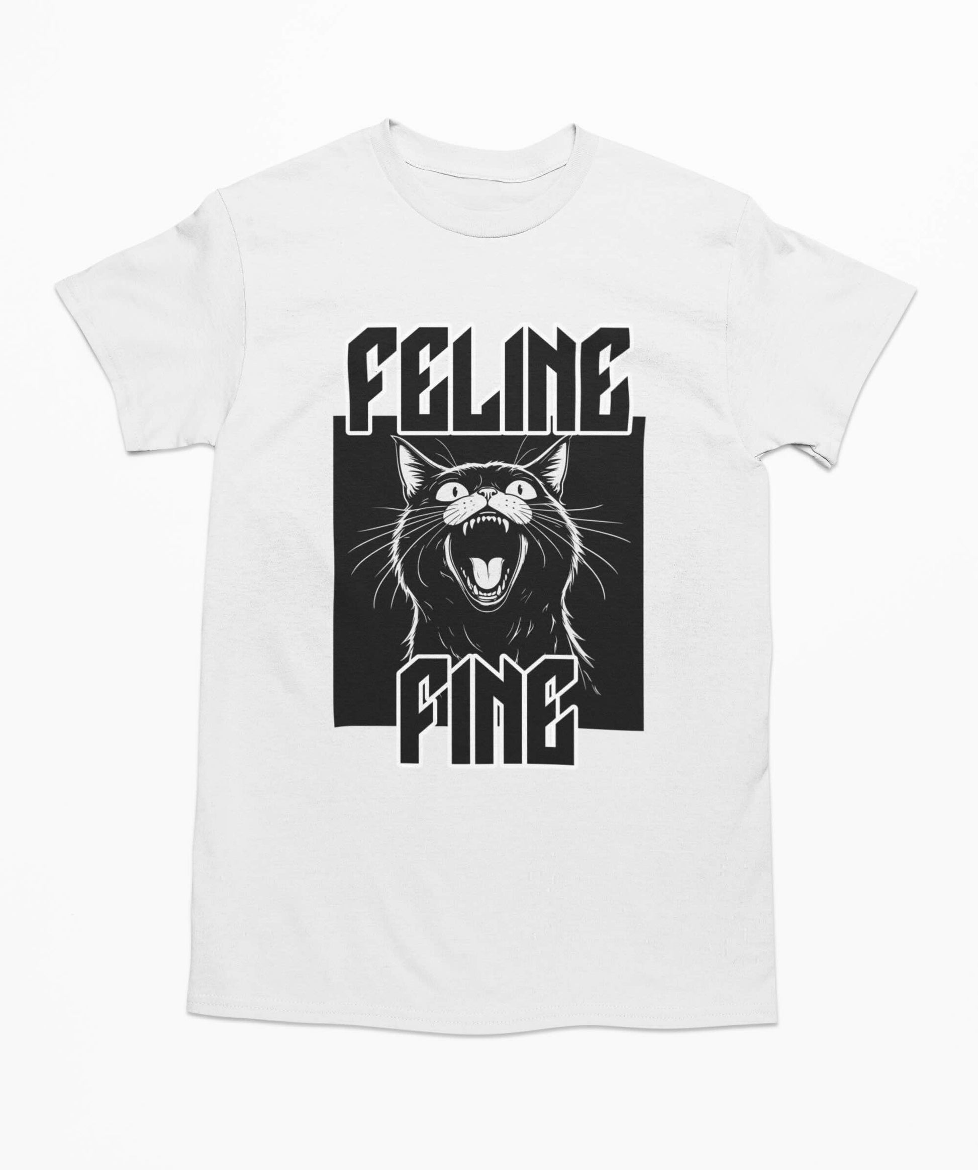 Feline Fine - Funny Cat T-Shirt