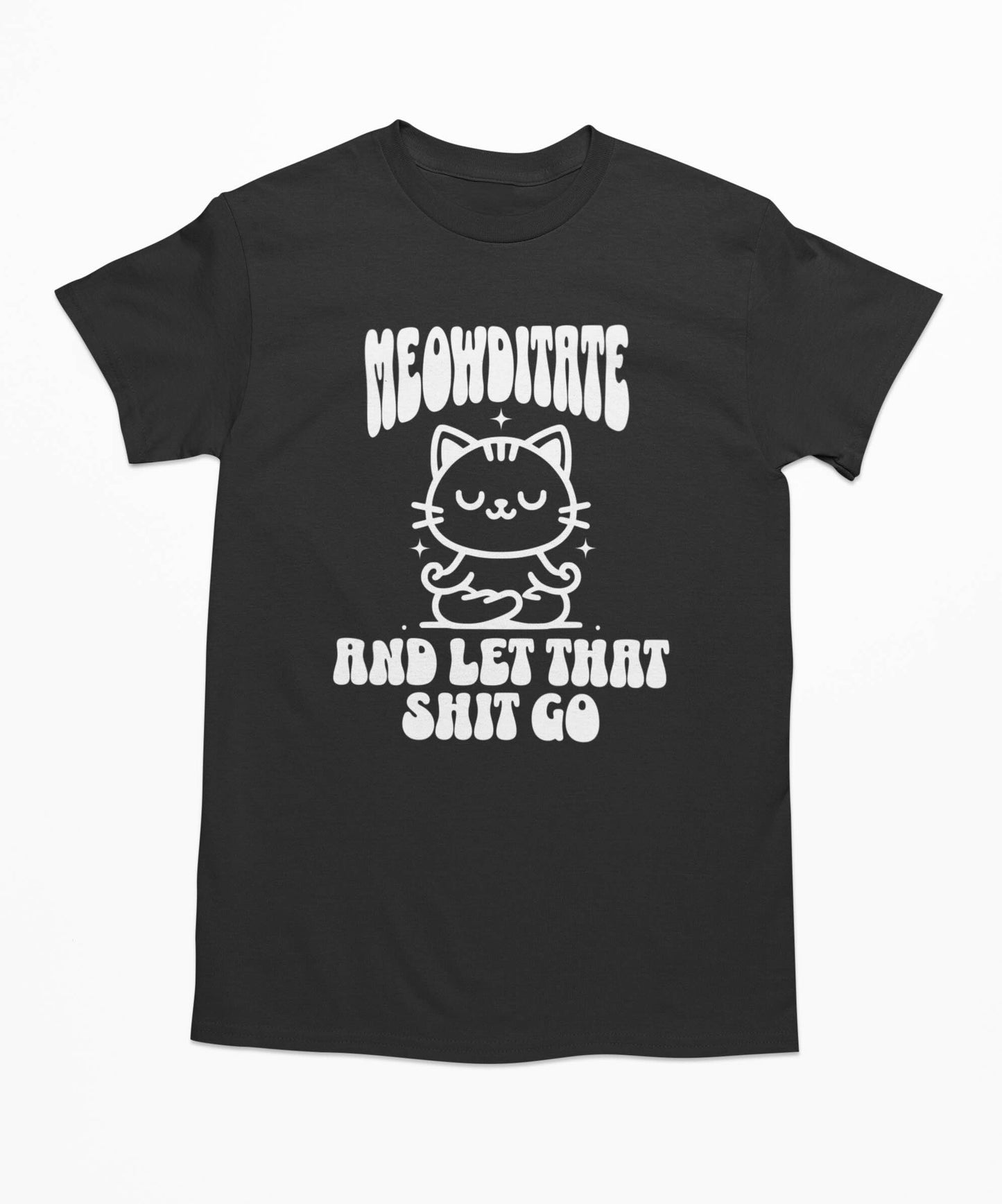 Meowditate And Let That Shit Go T Shirt