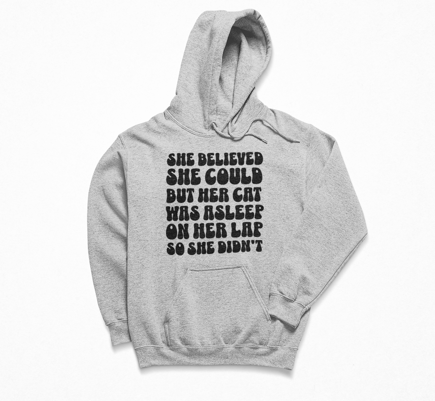 She Believed She Could But Her Cat Was Asleep On Her Lap So She Didn't Hoodie