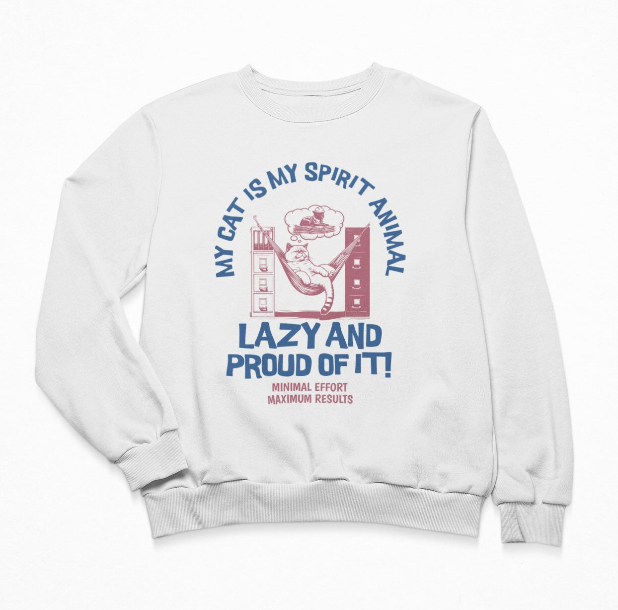 My Cat Is My Spirit Animal Lazy And Prout Of It Sweatshirt Crewneck