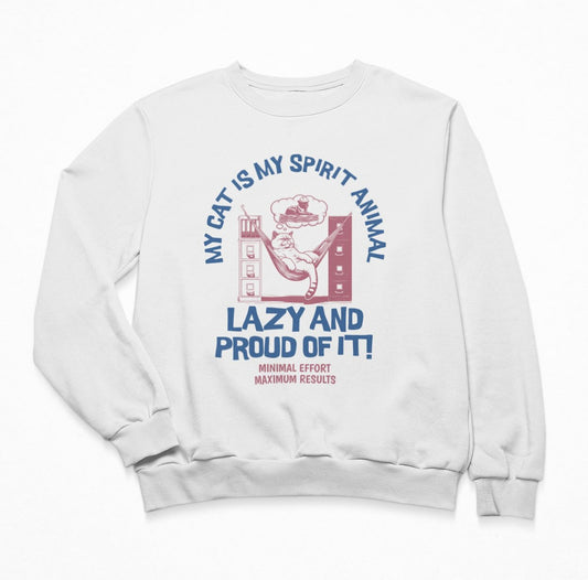 My Cat Is My Spirit Animal Lazy And Prout Of It Sweatshirt Crewneck