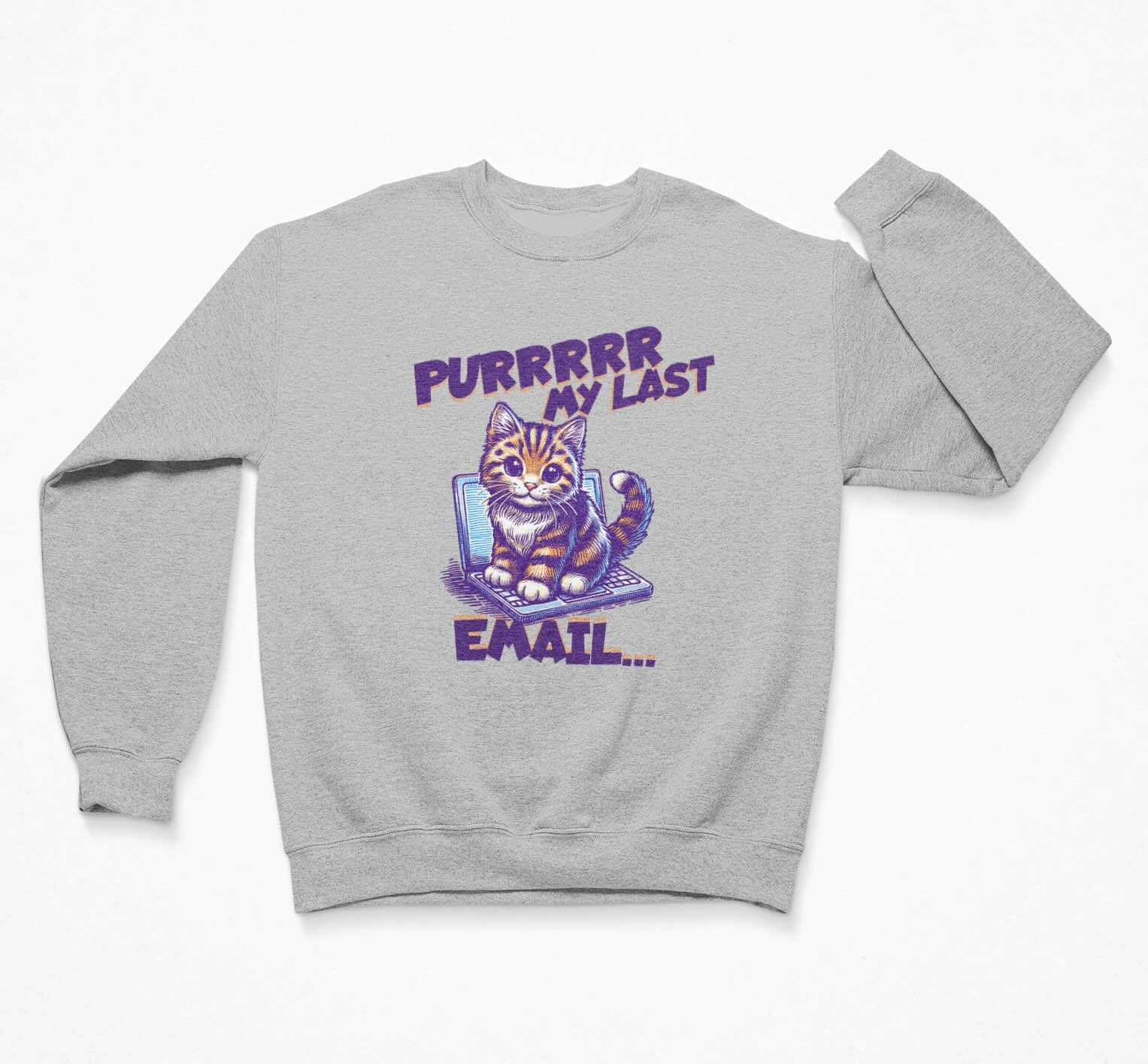 Purrrrr My Last Email Sweatshirt Crewneck