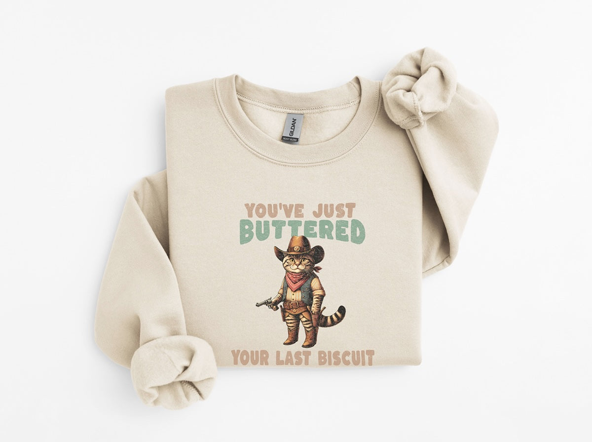 You've Just Buttered Your Last Biscuit - Sweatshirt Cowboy Cat Vintage Sheriff Retro