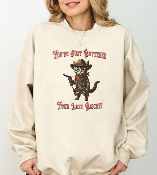 You've Just Buttered Your Last Biscuit - Sweatshirt Cowboy Cat Vintage