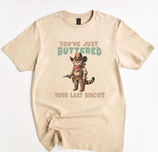 You've Just Buttered Your Last Biscuit - T-Shirt Cowboy Cat Vintage Sheriff Retro