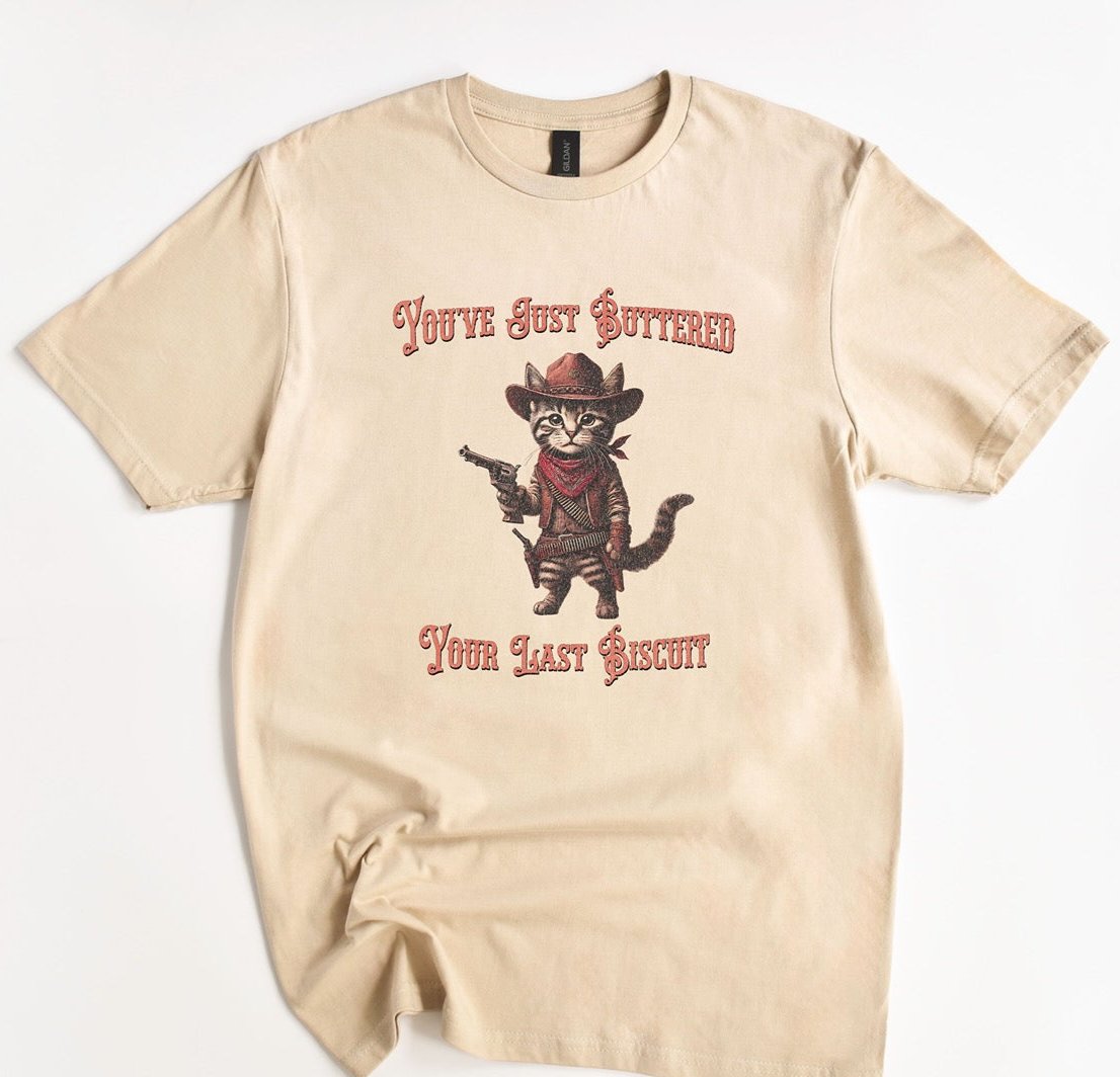 You've Just Buttered Your Last Biscuit - T-Shirt Cat Vintage Cowboy Western